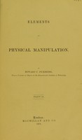 view Elements of physical manipulation / by Edward C. Pickering.