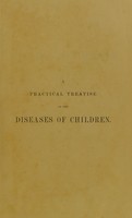 view A practical treatise on the diseases of children / by J. Forsyth Meigs and William Pepper.
