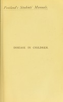 view Disease in children : a manual for students and practitioners / by James Carmichael.