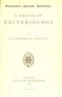 view A manual of bacteriology / by A.B. Griffiths.