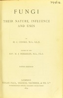 view Fungi : their nature, influence and uses / by M.C. Cooke ; edited by M.J. Berkeley.