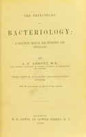 view The principles of bacteriology : a practical manual for students and physicians / by A.C. Abbott.