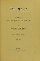 view Die Pflanze : Voträge aus dem Gebiete der Botanik / von Ferdinand Cohn.