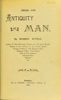 view Origin and antiquity of man / by Hudson Tuttle.