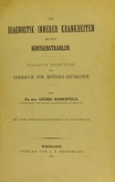 view Die Diagnostik innerer Krankheiten mittels Röntgenstrahlen : zugleich Anleitung zum Gebrauch von Röntgen-Apparaten / von Georg Rosenfeld.