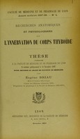 view Recherches anatomiques et physiologiques sur l'innervation du corps thyro"ide / par Eugène Briau.