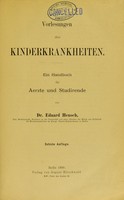 view Vorlesungen über Kinderkrankheiten : ein Handbuch für Aerzte und Studirende / von Eduard Henoch.