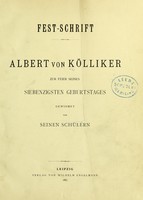 view Fest-Schrift Albert von Kölliker zur Feier seines siebzigsten Geburtstages / gewidmet von seinen Schülern.