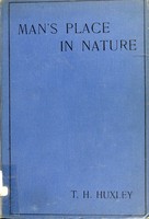 view Man's place in nature ; and a supplementary essay / by Thomas Henry Huxley.