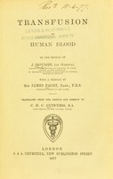 view Transfusion of human blood by the method of J. Roussel .. / With a preface by Sir J. Paget. Trans. by C.H.C. Guinness.