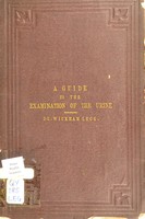 view A guide to the examination of the urine, intended chiefly for clinical clerks and students / by J. Wickham Legg.