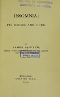 view Insomnia : its causes and cure / by James Sawyer.