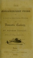 view The housekeeper's guide; or, A plain and practical system of domestic cookery / By the author of "Cottage comforts".