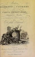 view Modern domestic cookery, and useful receipt book : containing approved directions for purchasing, preserving and cooking meat, fish, poultry, game, &c. The art of trussing and carving: preparing soups, gravies, sauces, and made dishes, potting, pickling, &c. The branches of pastry and confectionary; a complete family physician; instructions to servants for the best methods of performing their various duties. The art of making British wines, brewing, baking, &c. / by Elizabeth Hammond.