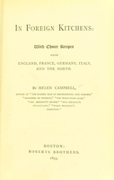 view In foreign kitchens : with choice recipes from England, France, Germany, Italy, and the North / by Helen Campbell.