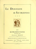 view Le dentiste d'autrefois : 60 reproductions / annotées par Georges Dagen.
