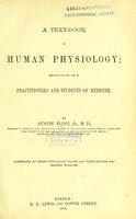 view A text-book of human physiology : designed for the use of practitioners and students of medicine / by Austin Flint.