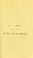 view Worms : a series of lectures on practical helminthology delivered at the Medical College of the Middlesex Hospital.