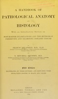 view A handbook of pathological anatomy and histology : with an introductory section on post-mortem examinations and the methods of preserving and examining diseased tissues / by Francis Delafield and T. Mitchell Prudden.