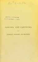 view Sarcoma and carcinoma : their pathology, diagnosis, and treatment / by Henry Trentham Butlin ... with four lithographic plates.