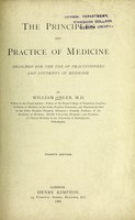 view The principles and practice of medicine : designed for the use of practitioners and students of medicine / by William Osler.