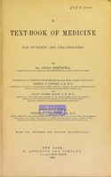 view A text-book of medicine for students and practitioners / by Dr. Adolf Strümpell ; translated by permission from the second and third German editions by Herman F. Vickery and Philip Coombs Knapp ; with editorial notes by Frederick C. Shattuck. With one hundred and eleven illustrations.