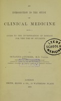 view An introduction to the study of clinical medicine : being a guide to the investigation of disease for the use of students / by Octavius Sturges.