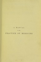 view A manual of the practice of medicine / by Frederick Taylor.