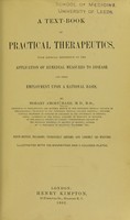 view A text-book of practical therapeutics : with especial reference to the application of remedial measures to disease and their employment upon a rational basis / by Hobart Amory Hare.