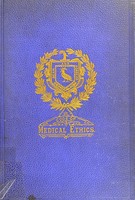 view A code of medical ethics : with general and special rules for the guidance of the Faculty and the public in the complex relations of professional life / by Jukes de Styrap.