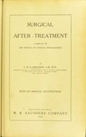 view Surgical after-treatment : a manual of conduct of surgical convalescence / by L.R.G. Crandon. With 265 original illustrations.