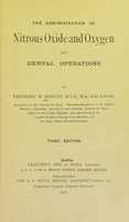 view The administration of nitrous oxide and oxygen for dental operations / Frederic W. Hewitt.