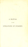 view A manual of the operations of surgery : for the use of senior students, house surgeons, and junior practitioners / by Joseph Bell.