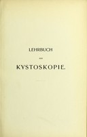 view Lehrbuch der kystoskopie : ihre technik und klinische bedeutung / Von Dr. Max Nitze.