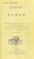 view Diseases of women / by Alfred Lewis Galabin.