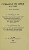 view Neurological and mental diagnosis : a manual of methods / by L. Pierce Clark...and A. Ross Diefendorf.