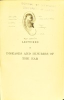 view Lectures on diseases and injuries of the ear : delivered at St. George's Hospital / by W.B. Dalby.