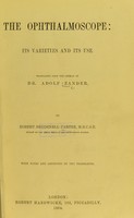 view The ophthalmoscope : its varieties and its use / translated from the German of Dr. Adolf Zander by Robert Brudenell Carter ... with notes and additions by the translator.