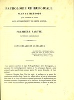 view Pathologie chirurgicale. Plan et méthode qu'il convient de suivre dans l'enseignement de cette science. Thèse présentée le 20 mars 1831 au Concours pour la Chaire de Pathologie externe près la Faculté de médecine de Paris / par Jules Cloquet.