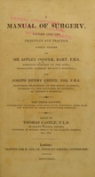 view A manual of surgery : founded upon the principles and practice lately taught by Sir Astley Cooper and Joseph Henry Green.