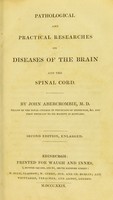 view Pathological and practical researches on diseases of the Brain and spinal cord / by John Abercrombie.