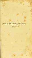 view Surgical observations on diseases resembling syphilis ; and on diseases of the urethra / By John Abernethy ... [etc.].