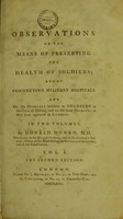 view Observations on the means of preserving the health of soldiers ... in two volumes / by Donald Monro.