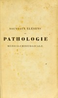 view Nouveaux élémens de pathologie médico-chirurgicale; ou, Traité théorique et pratique de médecine et de chirurgie / par L. Ch. Roche et L.J. Sanson.