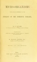 view Micro-organisms with special reference to the etiology of the infective diseases / by Dr. C. Flügge ... Tr. from the 2d and thoroughly rev. ed. of "Fermente und mikroparasiten". By W. Watson Cheyne ... With 144 drawings.