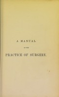 view A manual of the practice of surgery / by W. Fairlie Clarke.