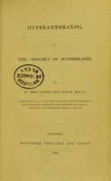 view Hyperanthraxis, or, the cholera of Sunderland / by W. Reid Clanny.