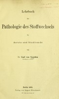 view Lehrbuch der Pathologie des Stoffwechsels : für Aerzte und Studirende / von Carl von Noorden.