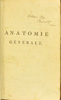 view Anatomie générale, appliquée a la physiologie et a la médecine / par Xav. Bichat.