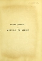 view Anatomie pathologique de la moelle épinière : 45 planches en hélioǵravure avec texte explicatif / par Paul Blocq et Albert Londe ; ouvrage précédé d'une préface de Charcot.